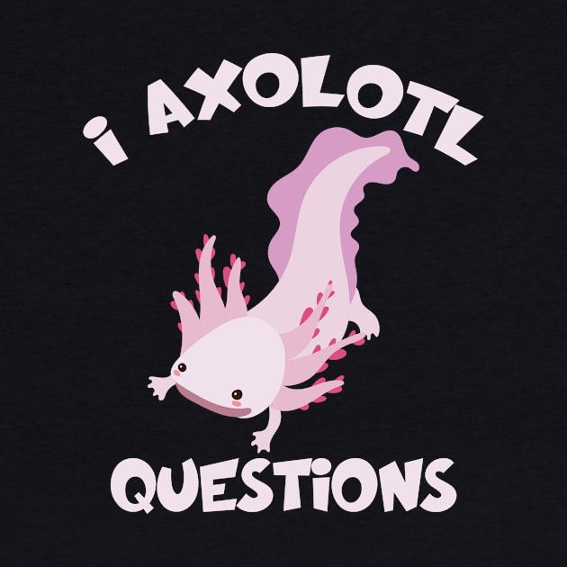 i axolotl questions Gift by mo designs 95